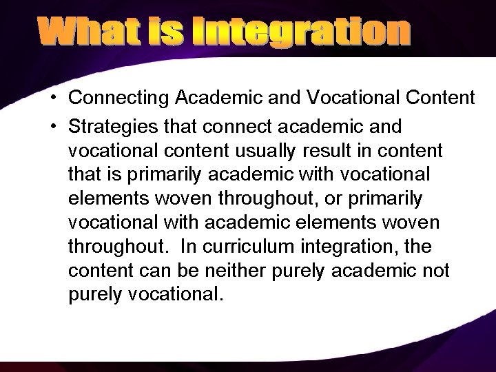  • Connecting Academic and Vocational Content • Strategies that connect academic and vocational