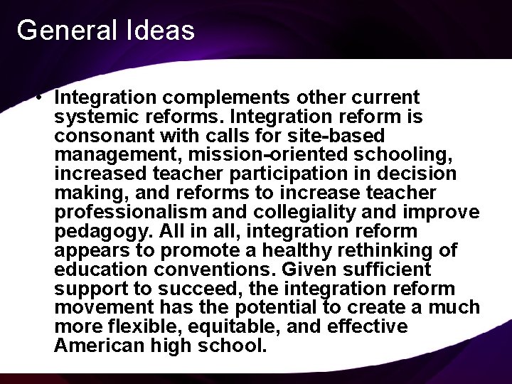 General Ideas • Integration complements other current systemic reforms. Integration reform is consonant with