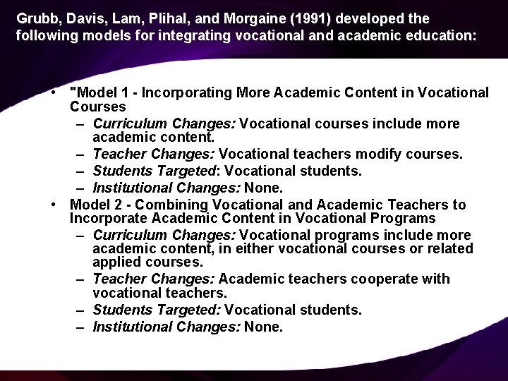 Grubb, Davis, Lam, Plihal, and Morgaine (1991) developed the following models for integrating vocational