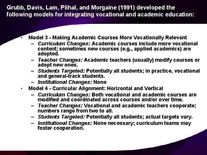 Grubb, Davis, Lam, Plihal, and Morgaine (1991) developed the following models for integrating vocational