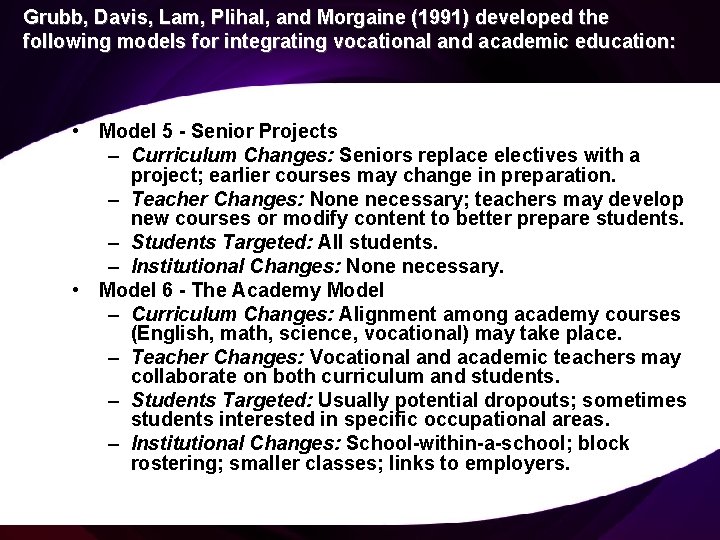 Grubb, Davis, Lam, Plihal, and Morgaine (1991) developed the following models for integrating vocational