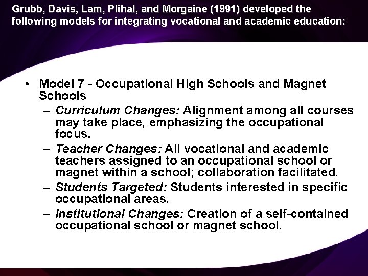 Grubb, Davis, Lam, Plihal, and Morgaine (1991) developed the following models for integrating vocational