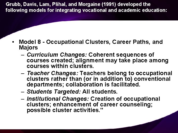 Grubb, Davis, Lam, Plihal, and Morgaine (1991) developed the following models for integrating vocational