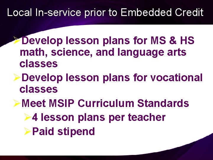Local In-service prior to Embedded Credit ØDevelop lesson plans for MS & HS math,