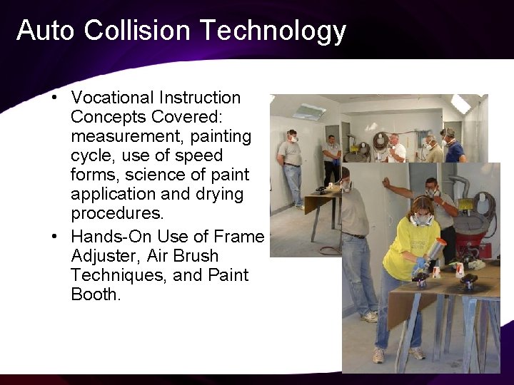 Auto Collision Technology • Vocational Instruction Concepts Covered: measurement, painting cycle, use of speed