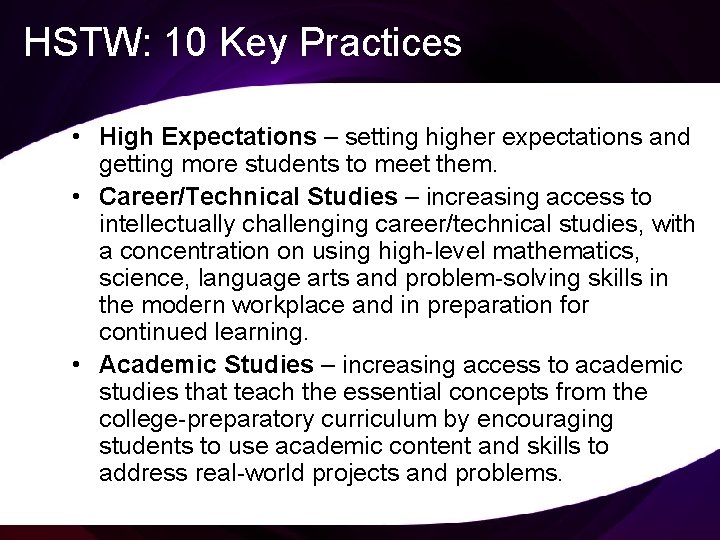 HSTW: 10 Key Practices • High Expectations – setting higher expectations and getting more