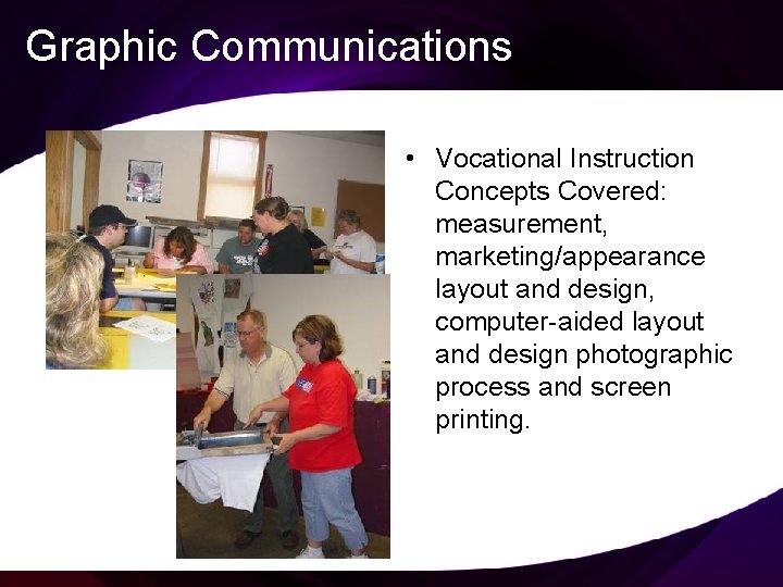 Graphic Communications • Vocational Instruction Concepts Covered: measurement, marketing/appearance layout and design, computer-aided layout
