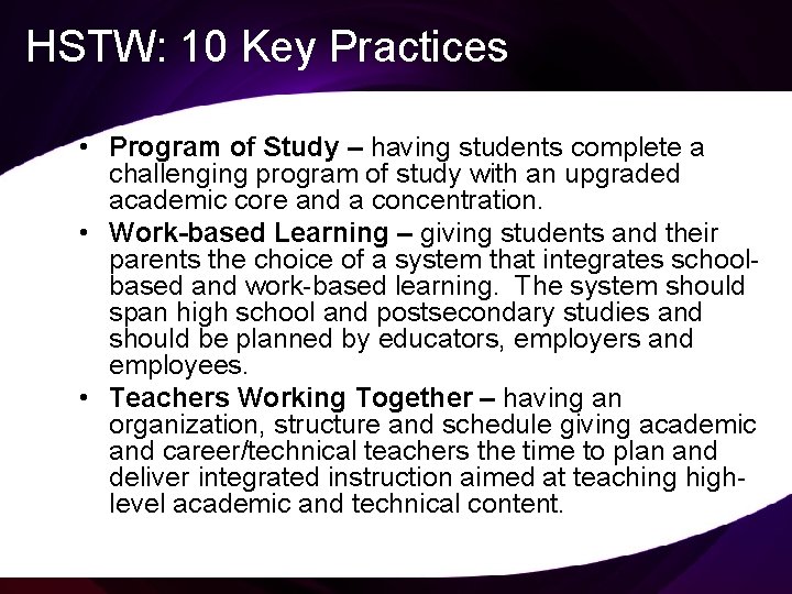 HSTW: 10 Key Practices • Program of Study – having students complete a challenging