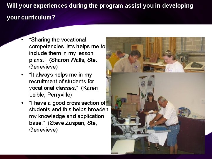 Will your experiences during the program assist you in developing your curriculum? • •