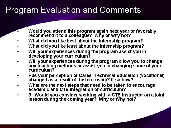 Program Evaluation and Comments • • Would you attend this program again next year