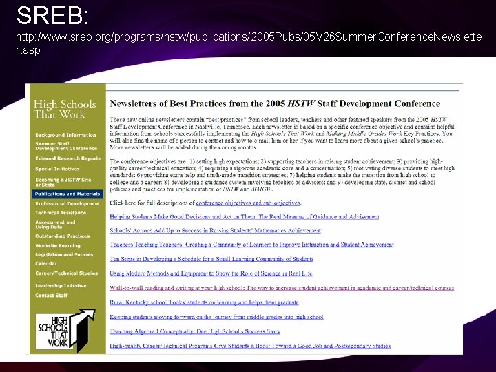 SREB: http: //www. sreb. org/programs/hstw/publications/2005 Pubs/05 V 26 Summer. Conference. Newslette r. asp 