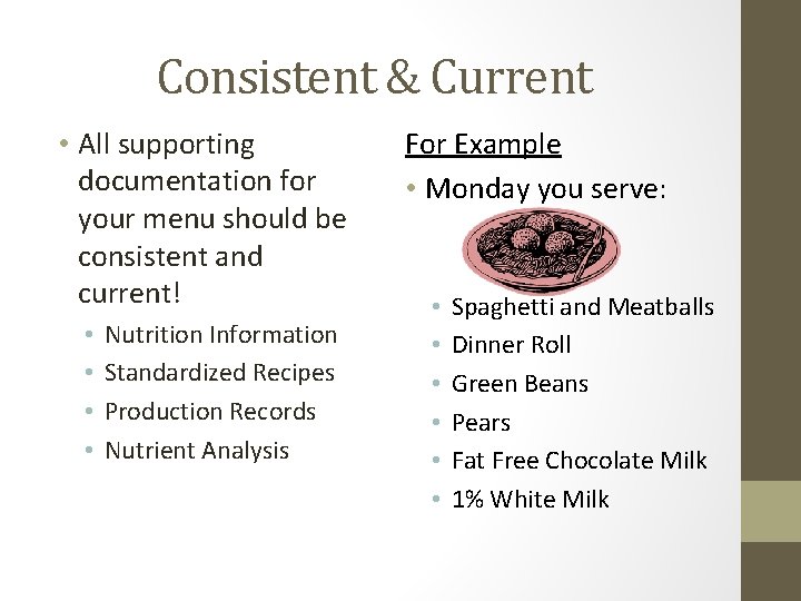 Consistent & Current • All supporting documentation for your menu should be consistent and Consistent & Current • All supporting documentation for your menu should be consistent and