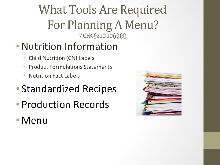 What Tools Are Required For Planning A Menu? 7 CFR § 210. 10(a)(3) • What Tools Are Required For Planning A Menu? 7 CFR § 210. 10(a)(3) •