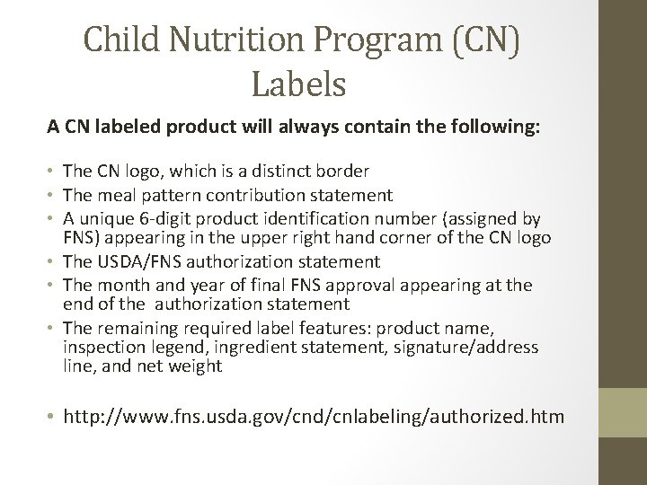 Child Nutrition Program (CN) Labels A CN labeled product will always contain the following: