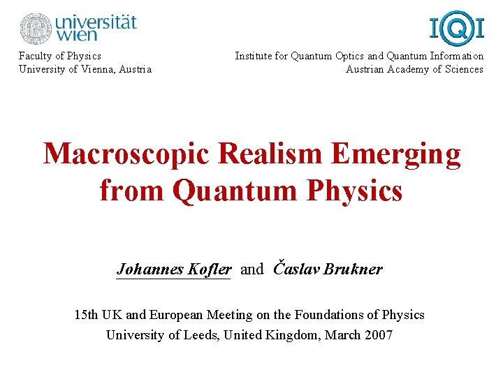 Faculty of Physics University of Vienna, Austria Institute for Quantum Optics and Quantum Information