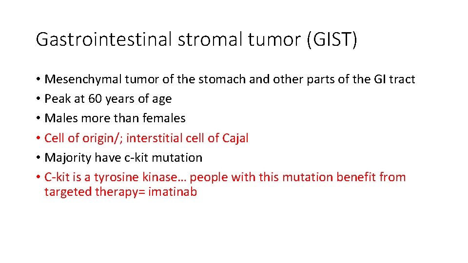 Gastrointestinal stromal tumor (GIST) • Mesenchymal tumor of the stomach and other parts of