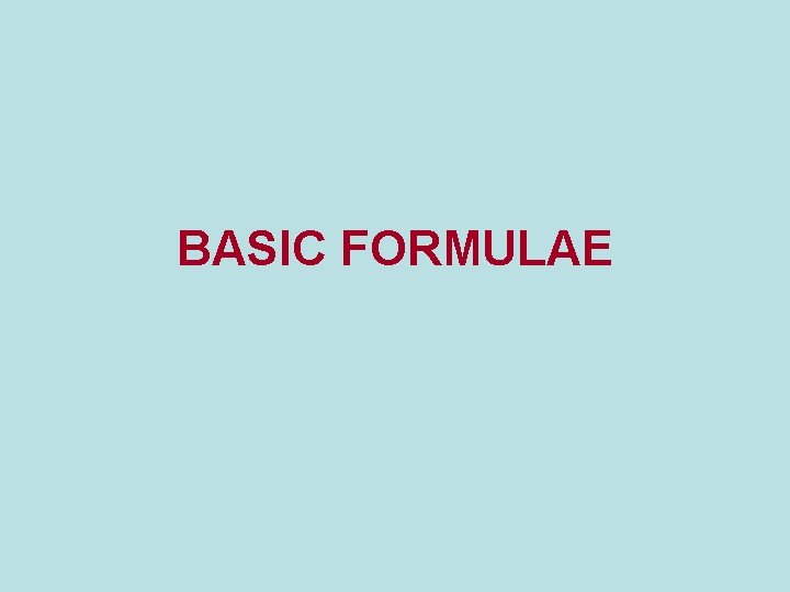 BASIC FORMULAE 