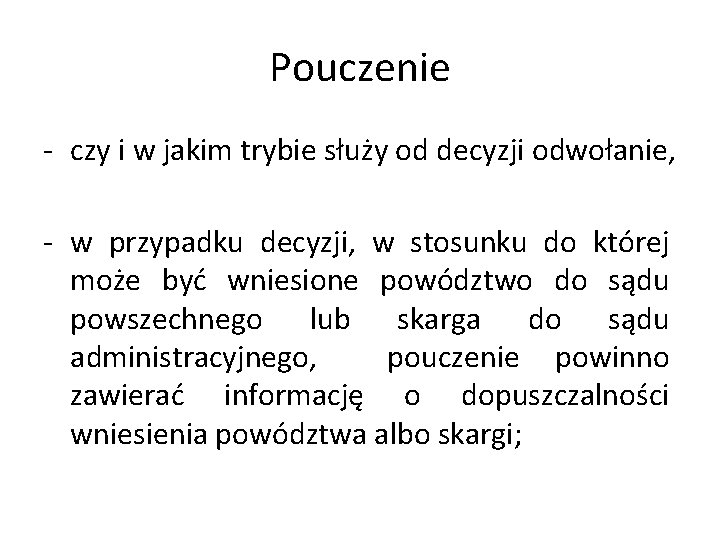Pouczenie - czy i w jakim trybie służy od decyzji odwołanie, - w przypadku