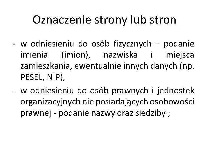 Oznaczenie strony lub stron - w odniesieniu do osób fizycznych – podanie imienia (imion),