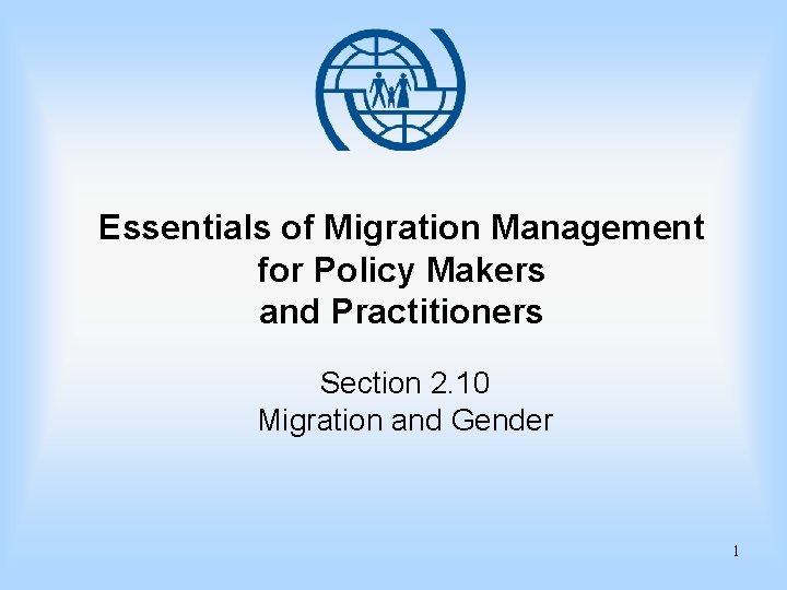 Essentials of Migration Management for Policy Makers and Practitioners Section 2. 10 Migration and