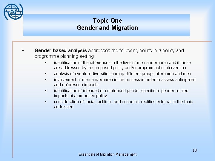 Topic One Gender and Migration • Gender-based analysis addresses the following points in a