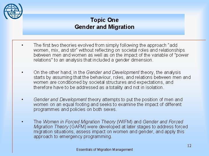 Topic One Gender and Migration • The first two theories evolved from simply following