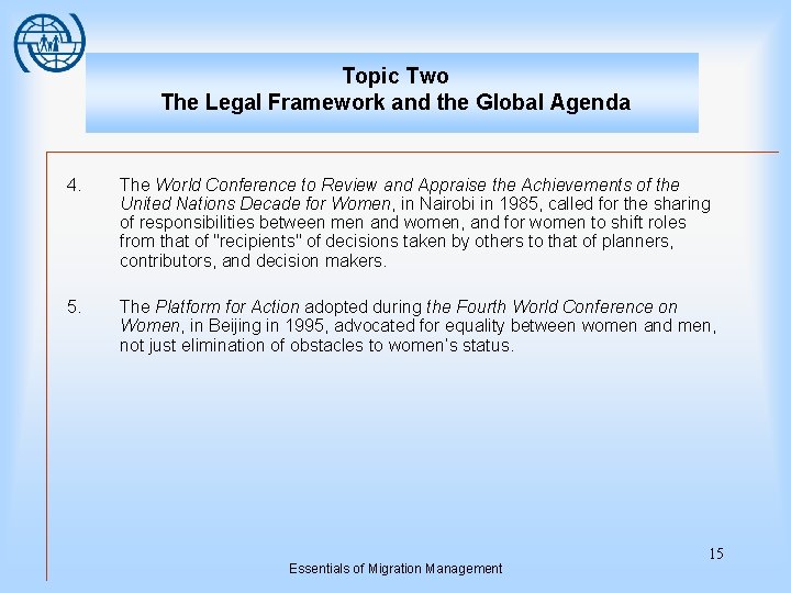 Topic Two The Legal Framework and the Global Agenda 4. The World Conference to
