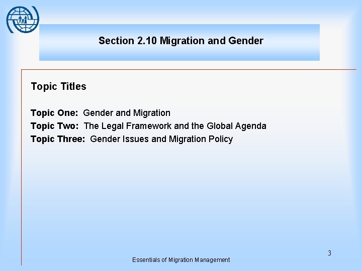 Section 2. 10 Migration and Gender Topic Titles Topic One: Gender and Migration Topic