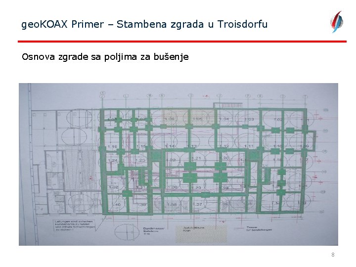 geo. KOAX Primer – Stambena zgrada u Troisdorfu Osnova zgrade sa poljima za bušenje