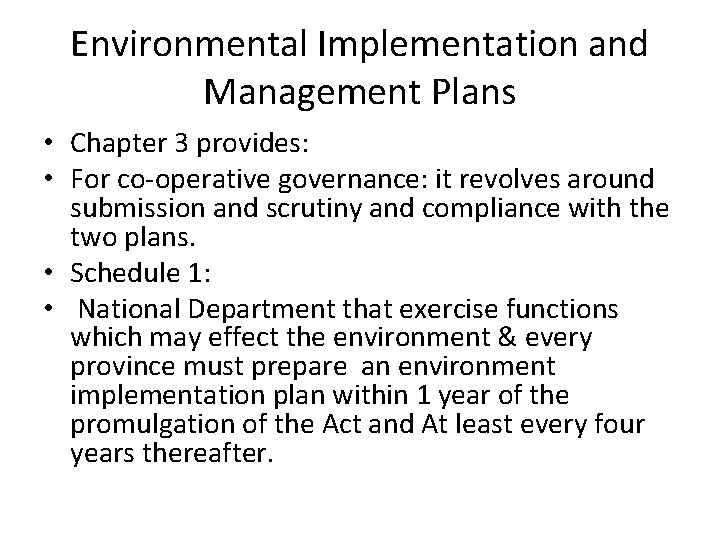 Environmental Implementation and Management Plans • Chapter 3 provides: • For co-operative governance: it Environmental Implementation and Management Plans • Chapter 3 provides: • For co-operative governance: it