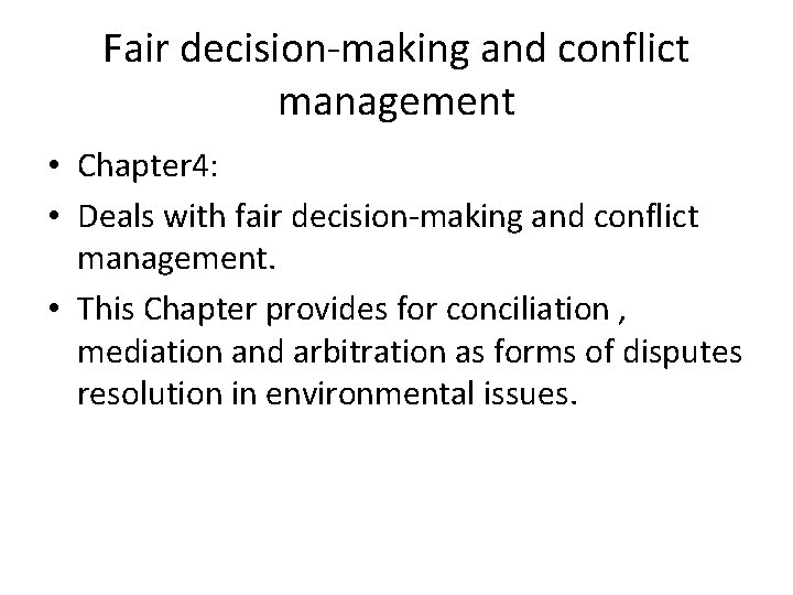 Fair decision-making and conflict management • Chapter 4: • Deals with fair decision-making and Fair decision-making and conflict management • Chapter 4: • Deals with fair decision-making and