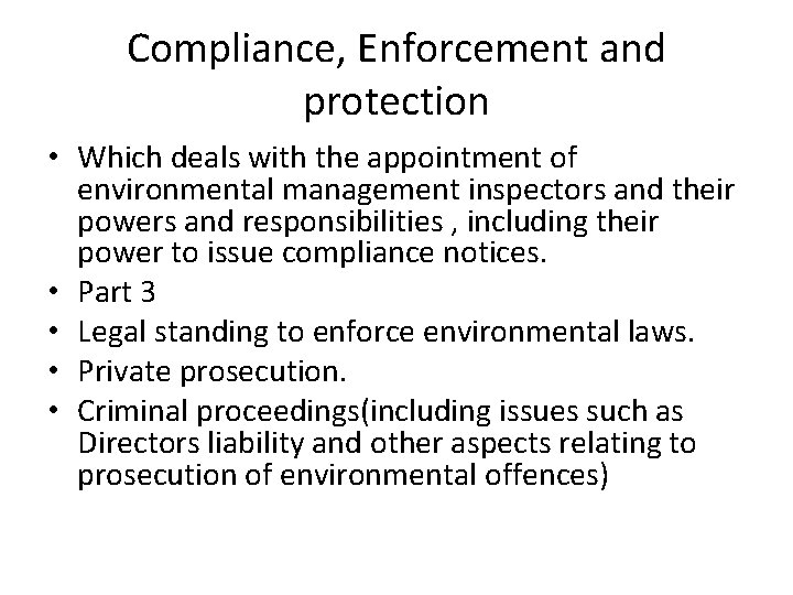Compliance, Enforcement and protection • Which deals with the appointment of environmental management inspectors Compliance, Enforcement and protection • Which deals with the appointment of environmental management inspectors