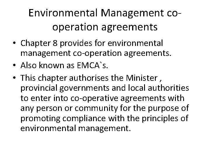 Environmental Management cooperation agreements • Chapter 8 provides for environmental management co-operation agreements. • Environmental Management cooperation agreements • Chapter 8 provides for environmental management co-operation agreements. •