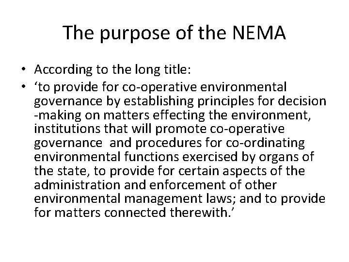 The purpose of the NEMA • According to the long title: • ‘to provide The purpose of the NEMA • According to the long title: • ‘to provide