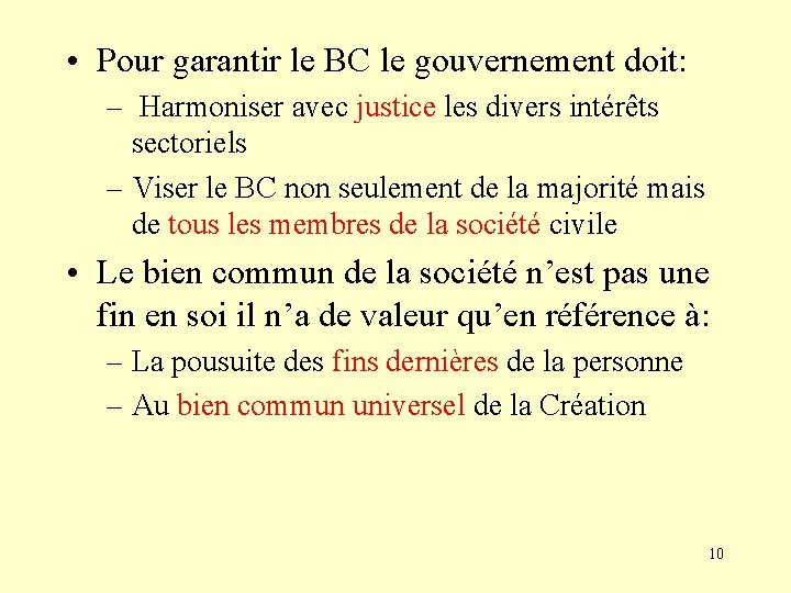  • Pour garantir le BC le gouvernement doit: – Harmoniser avec justice les