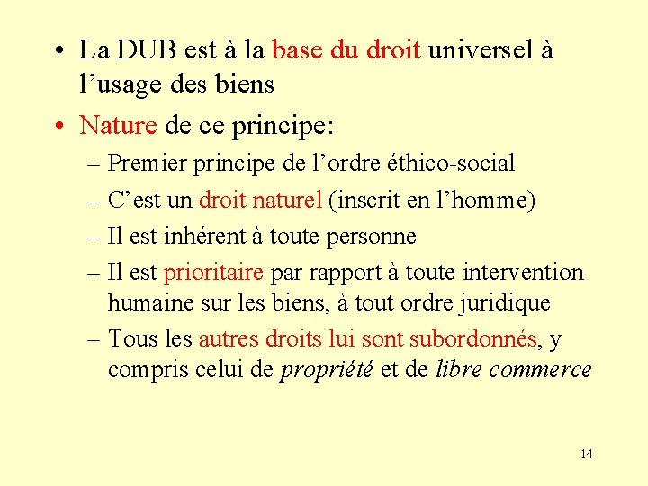  • La DUB est à la base du droit universel à l’usage des