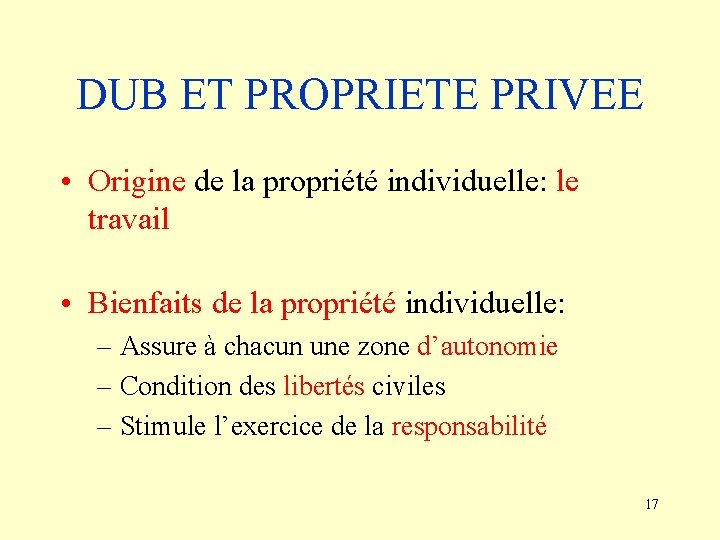 DUB ET PROPRIETE PRIVEE • Origine de la propriété individuelle: le travail • Bienfaits
