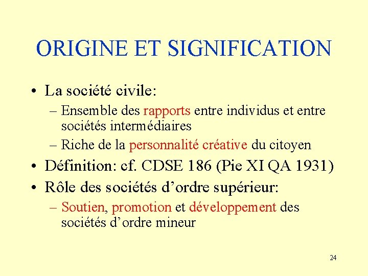 ORIGINE ET SIGNIFICATION • La société civile: – Ensemble des rapports entre individus et