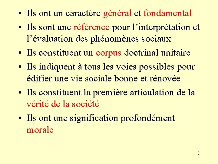  • Ils ont un caractère général et fondamental • Ils sont une référence