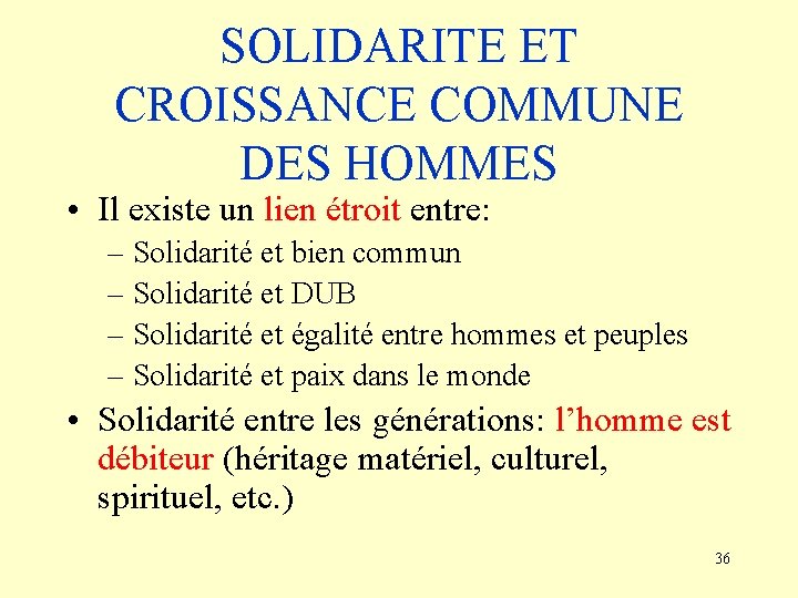 SOLIDARITE ET CROISSANCE COMMUNE DES HOMMES • Il existe un lien étroit entre: –