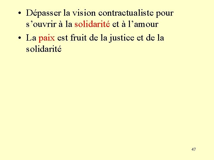  • Dépasser la vision contractualiste pour s’ouvrir à la solidarité et à l’amour