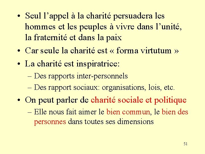  • Seul l’appel à la charité persuadera les hommes et les peuples à