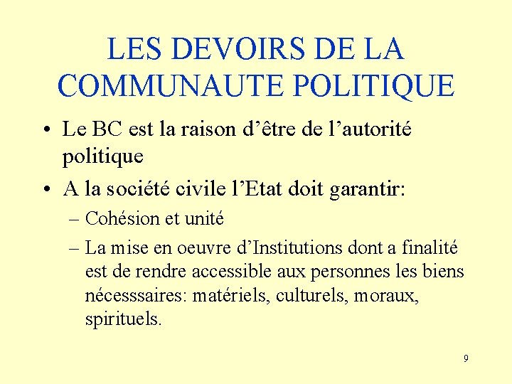 LES DEVOIRS DE LA COMMUNAUTE POLITIQUE • Le BC est la raison d’être de