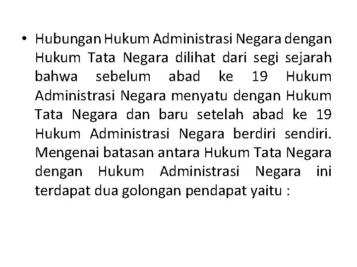  • Hubungan Hukum Administrasi Negara dengan Hukum Tata Negara dilihat dari segi sejarah