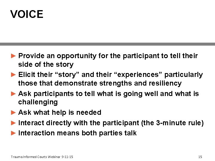 VOICE ► Provide an opportunity for the participant to tell their side of the