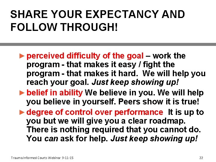 SHARE YOUR EXPECTANCY AND FOLLOW THROUGH! ► perceived difficulty of the goal – work
