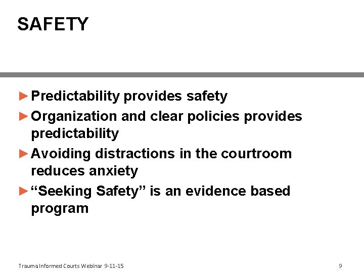 SAFETY ► Predictability provides safety ► Organization and clear policies provides predictability ► Avoiding