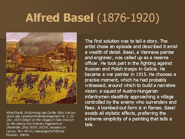 Alfred Basel (1876 -1920) Alfred Basel, Erstürmung des Dorfes Stary Korczyn durch das Landsturminfanterieregiment Alfred Basel (1876 -1920) Alfred Basel, Erstürmung des Dorfes Stary Korczyn durch das Landsturminfanterieregiment