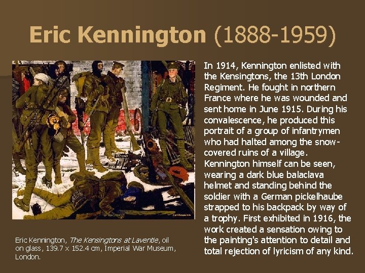 Eric Kennington (1888 -1959) Eric Kennington, The Kensingtons at Laventie, oil on glass, 139. Eric Kennington (1888 -1959) Eric Kennington, The Kensingtons at Laventie, oil on glass, 139.