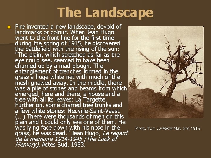 The Landscape n Fire invented a new landscape, devoid of landmarks or colour. When The Landscape n Fire invented a new landscape, devoid of landmarks or colour. When